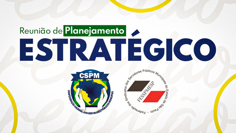 CSPM e FESSPMESP convocam diretores para reunião em Jundiaí/SP, dia 21 de fevereiro, às 10 horas. Confirme presença!