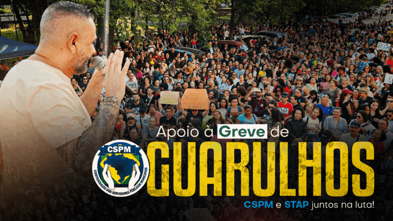 Confederação dos Servidores denuncia o descaso da Prefeitura de Guarulhos com os Servidores! Total apoio ao STAP!