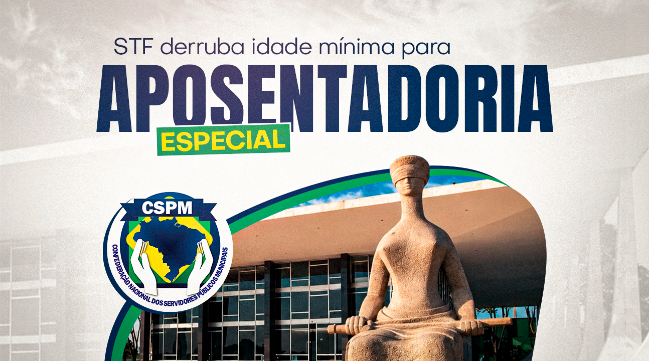STF derruba idade mínima para aposentadoria especial e decisão pode beneficiar Servidores expostos à insalubridade
