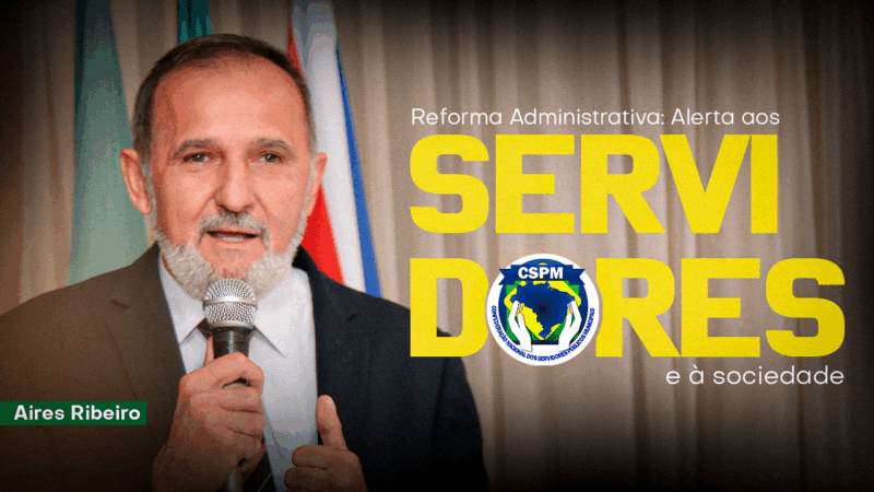 Reforma Administrativa – Um alerta aos Servidores públicos municipais e à sociedade