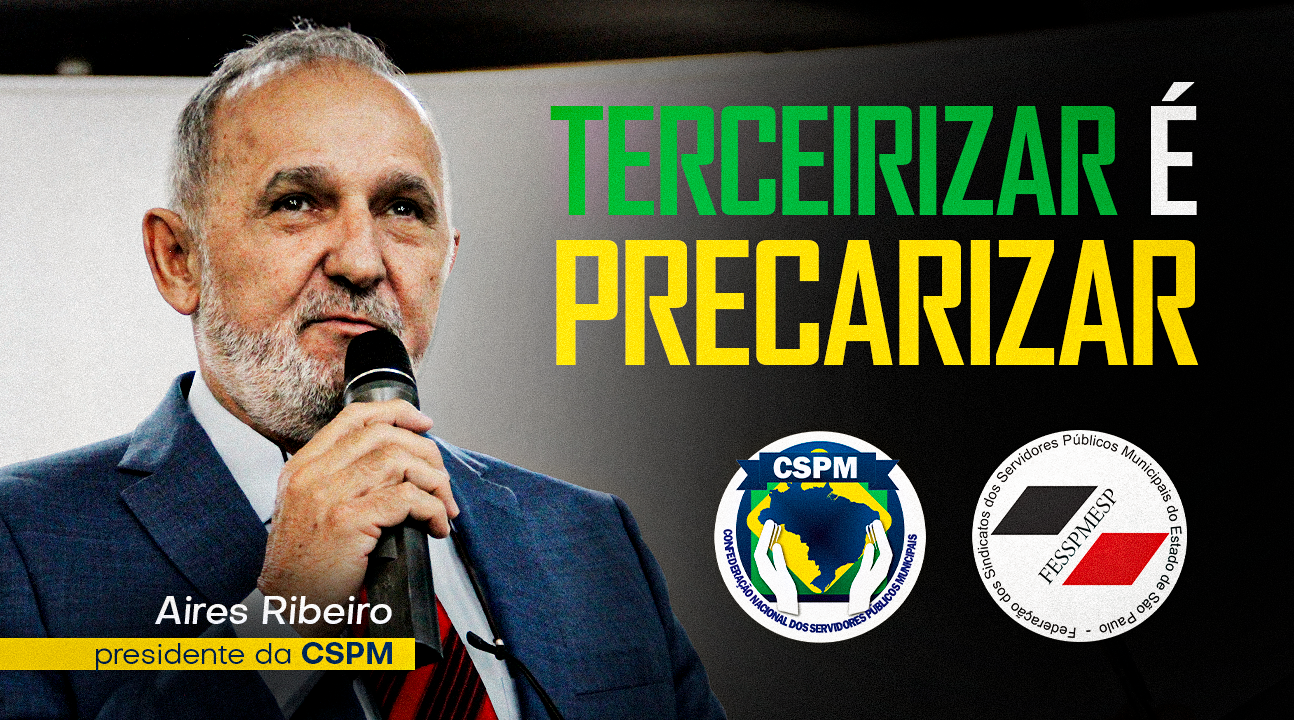 Reflexão: terceirização e os riscos para a população – Artigo do presidente Aires Ribeiro