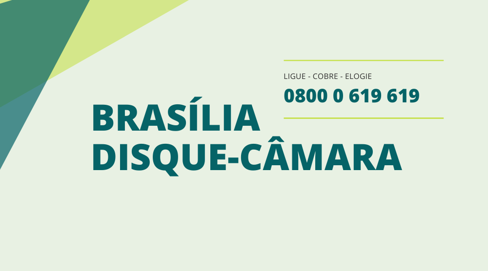 BRASÍLIA – Disque-Câmara é aberto ao público para considerações do cidadão