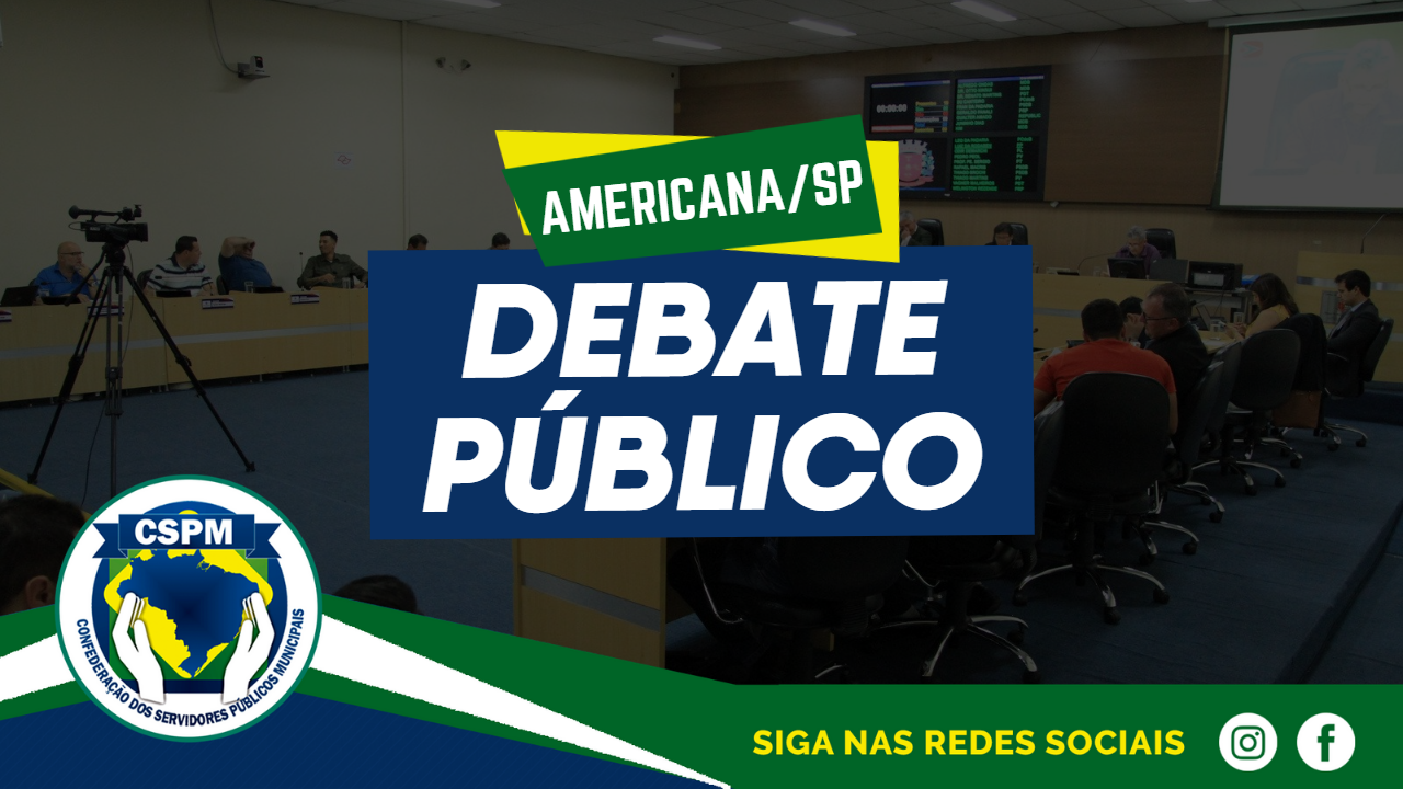 Americana/SP | CSPM participa de debate sobre a PEC 32 nesta terça, dia 21, na Câmara Municipal