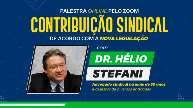 Palestra com o Dr. Hélio Stefani Gherardi | “Contribuição sindical de acordo com a nova legislação”, dia 29/11, às 17 horas
