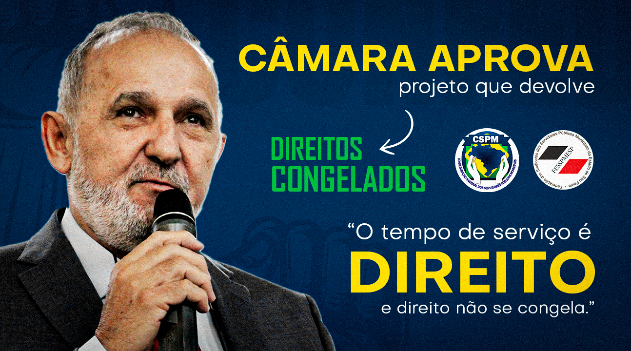 Câmara aprova projeto que devolve direitos congelados de Servidores na pandemia. Proposta segue para o Senado