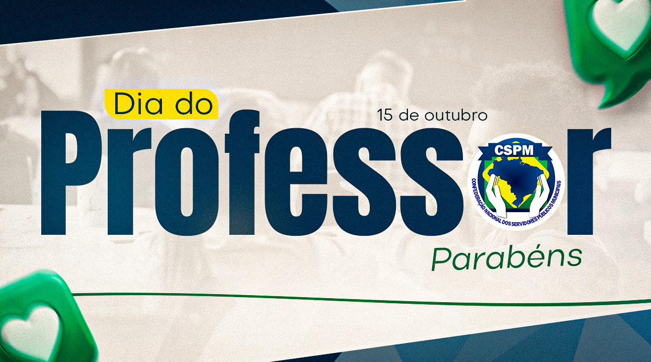 Parabéns, Professores! | Hoje celebramos sua missão, mas não esquecemos a nossa: defender você e seus direitos!