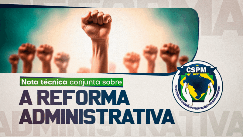 ALERTA GERAL | Nota Técnica aponta as graves ameaças contidas na Reforma Administrativa (PEC 38/2025)